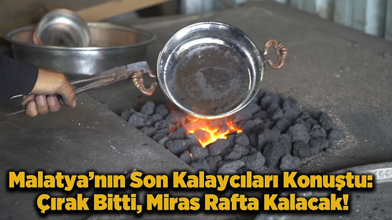 Malatya'da Kalaycılığın Son Temsilcileri: Ömür Bitti, Mesleği Devredecek Kimse Yok
