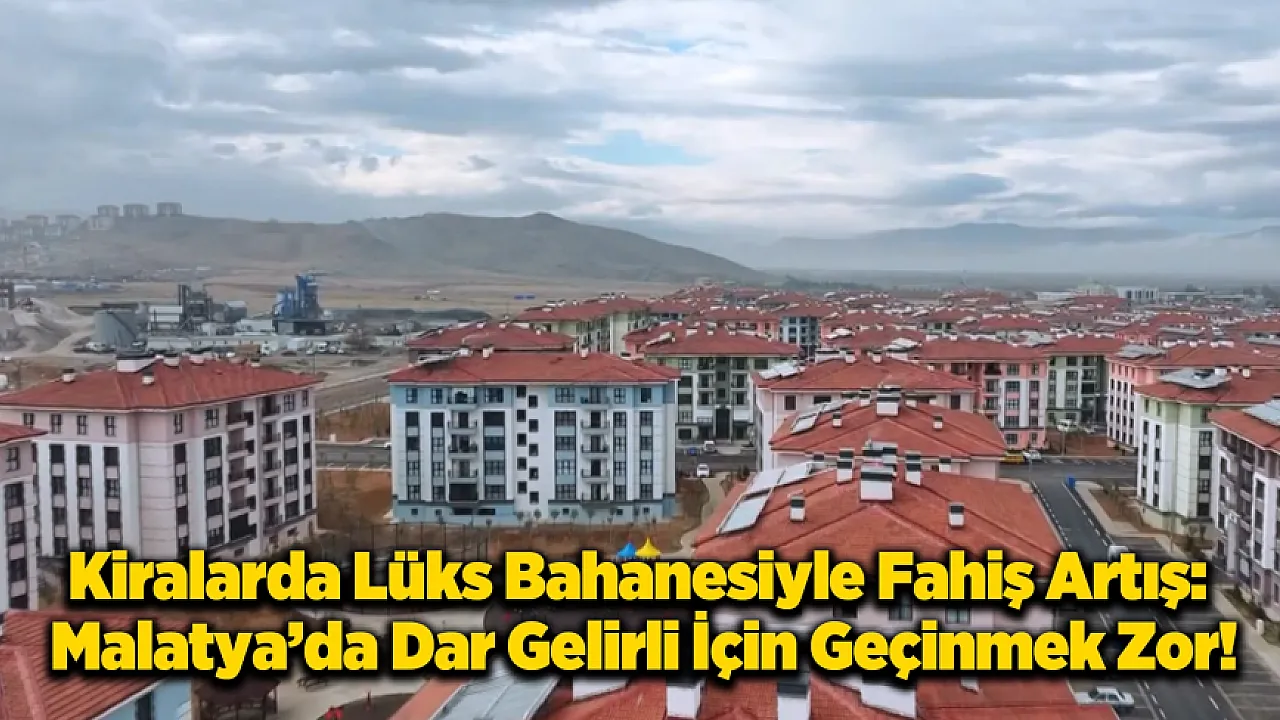TOKİ'den Ev Çıkan Kiraya Veriyor: Malatya'da Dar Gelirlinin Barınma Çilesi Bitmiyor!