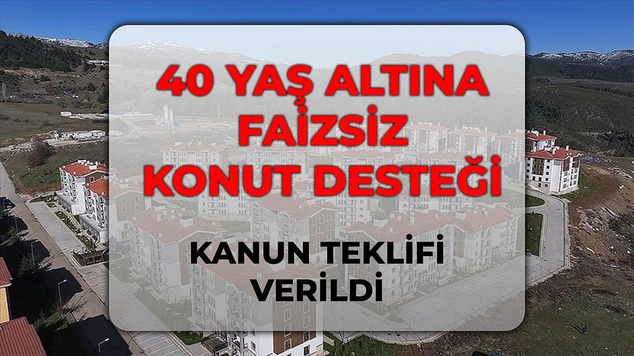 Gençlerin Ev Sahibi Olma Hayalini Gerçeğe Dönüştürecek Dev Kanun Teklifi Meclis Gündeminde