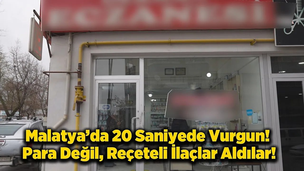 Malatya'da Eczaneye Gece Baskını: Sadece Yeşil Reçeteli İlaçları Çaldılar