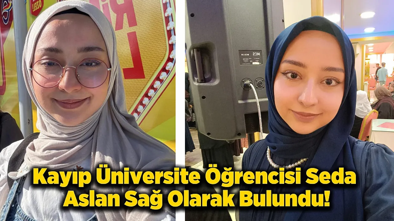 Malatya'da 4 Gündür Aranan Seda Aslan Sağ Olarak Bulundu!