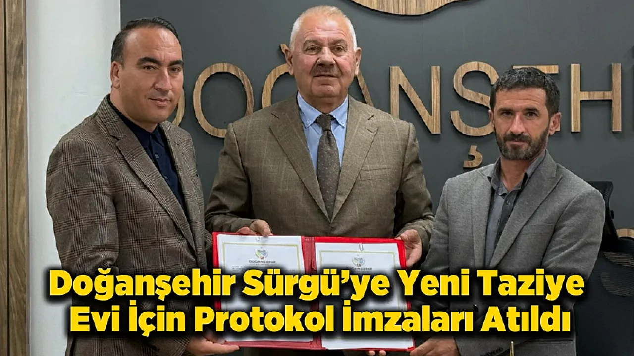 Doğanşehir Sürgü'ye Taziye Evi Protokol Süreci Tamamlandı!