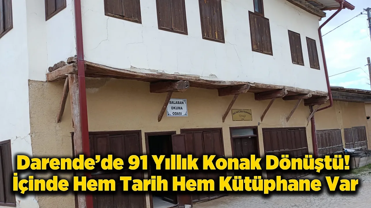 Darende'de 91 Yıllık Hafız Bekir Kösebalaban Konağı Okuma Salonu Oldu!