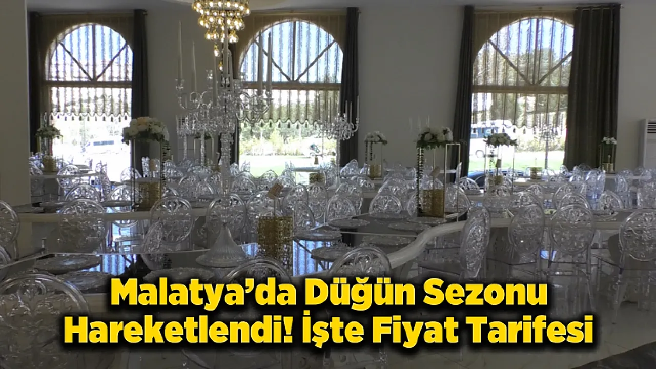 Malatya'da Düğün Paketi Fiyatları Belli Oldu! 50 Bin TL'den Başlıyor
