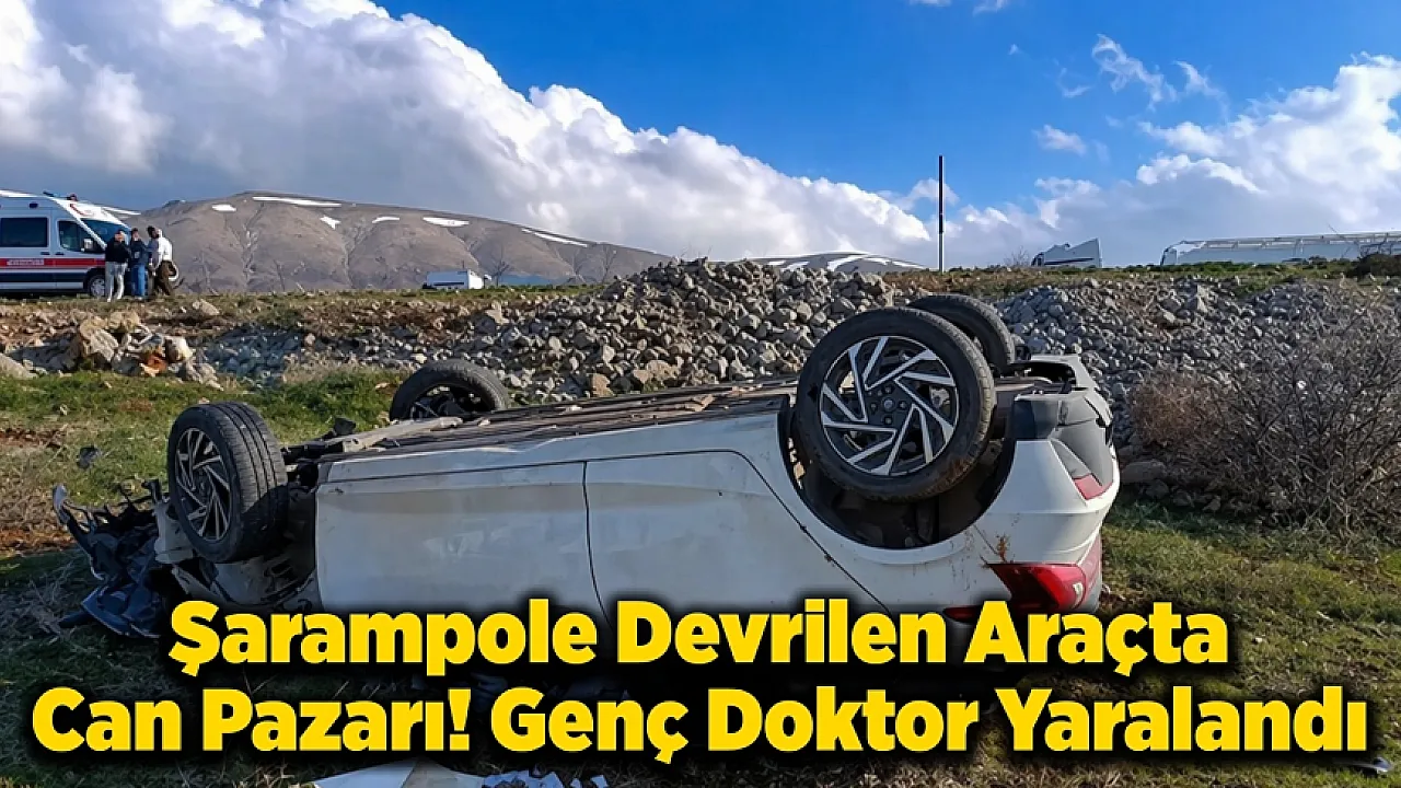 29 Yaşındaki Doktor Ölümden Döndü! Doğanşehir Erkenek'te Feci Kaza