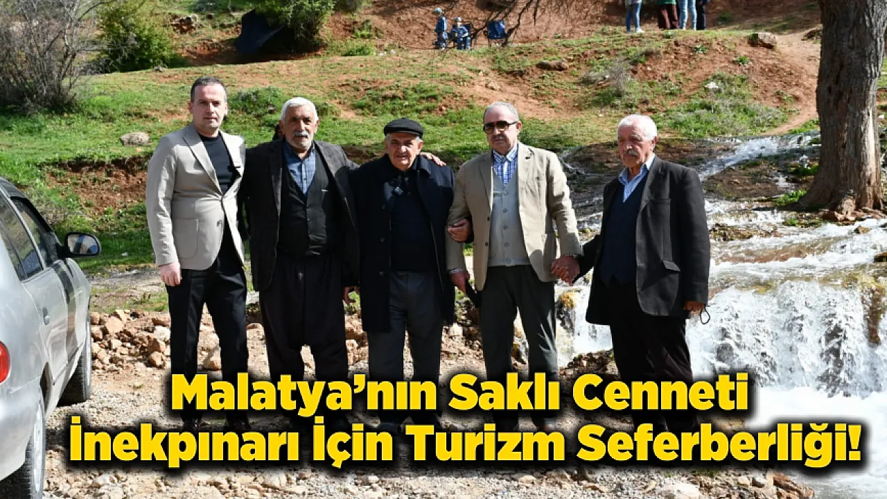 Malatya'nın Saklı Hazinesi İçin Çağrı! İnekpınarı Hak Ettiği Değeri Bekliyor