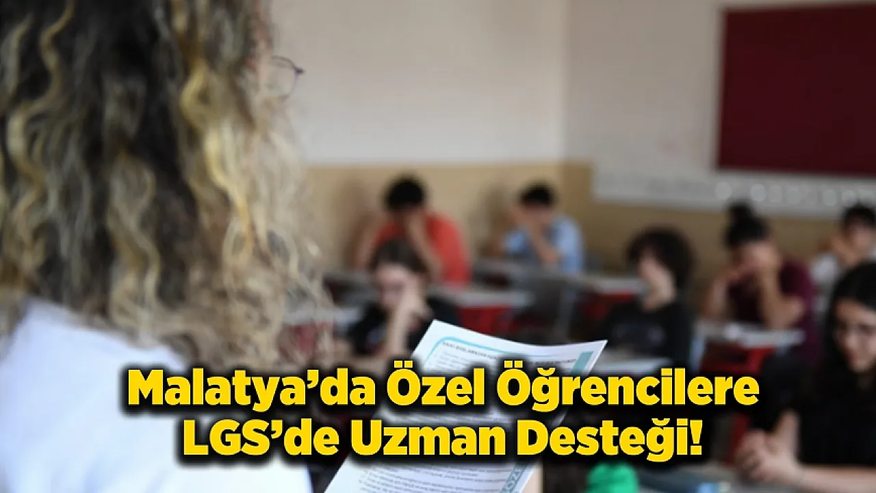 Malatya'da Özel Öğrencilere Profesyonel Okuyucu Desteği!