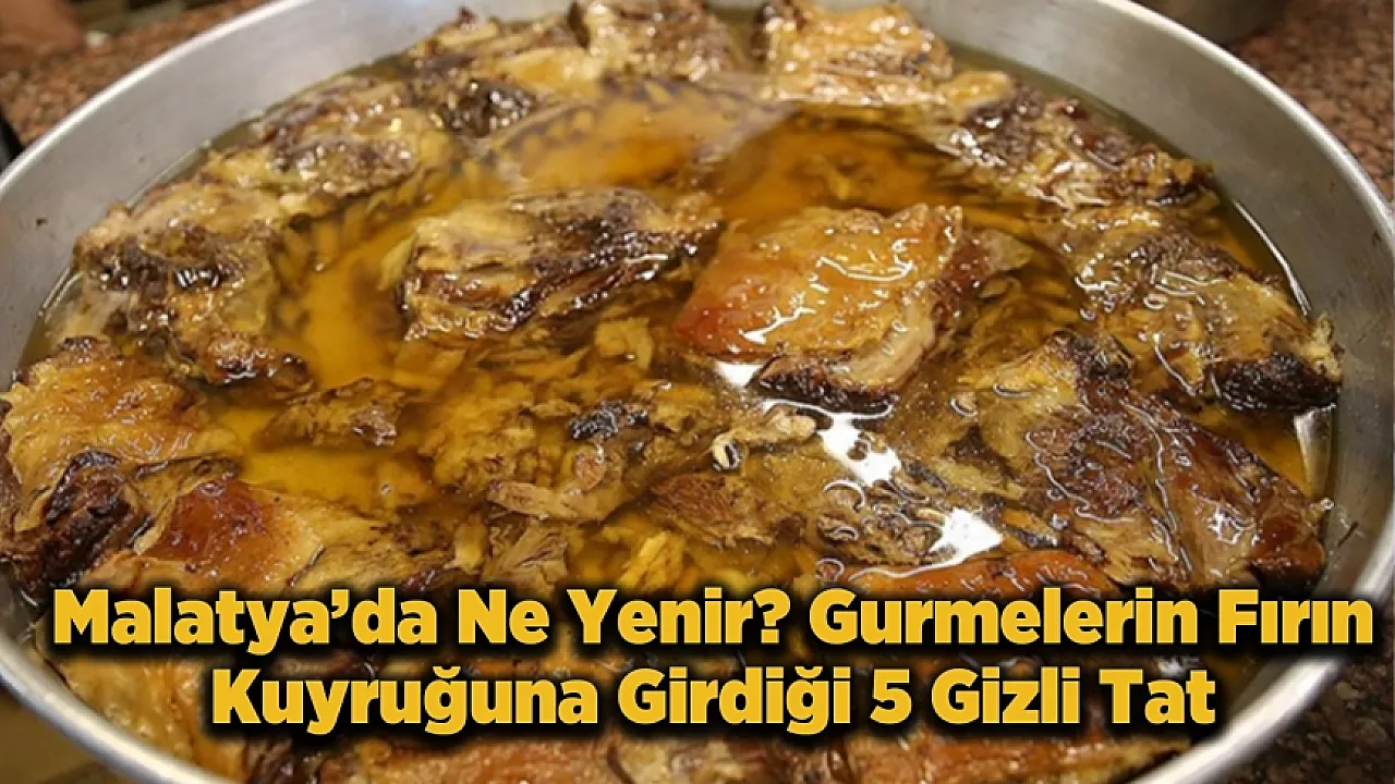 Malatya: Kayısı Şehrinin Gizli Gurme Hazineleri! Sokakların Ruhunu Tadın