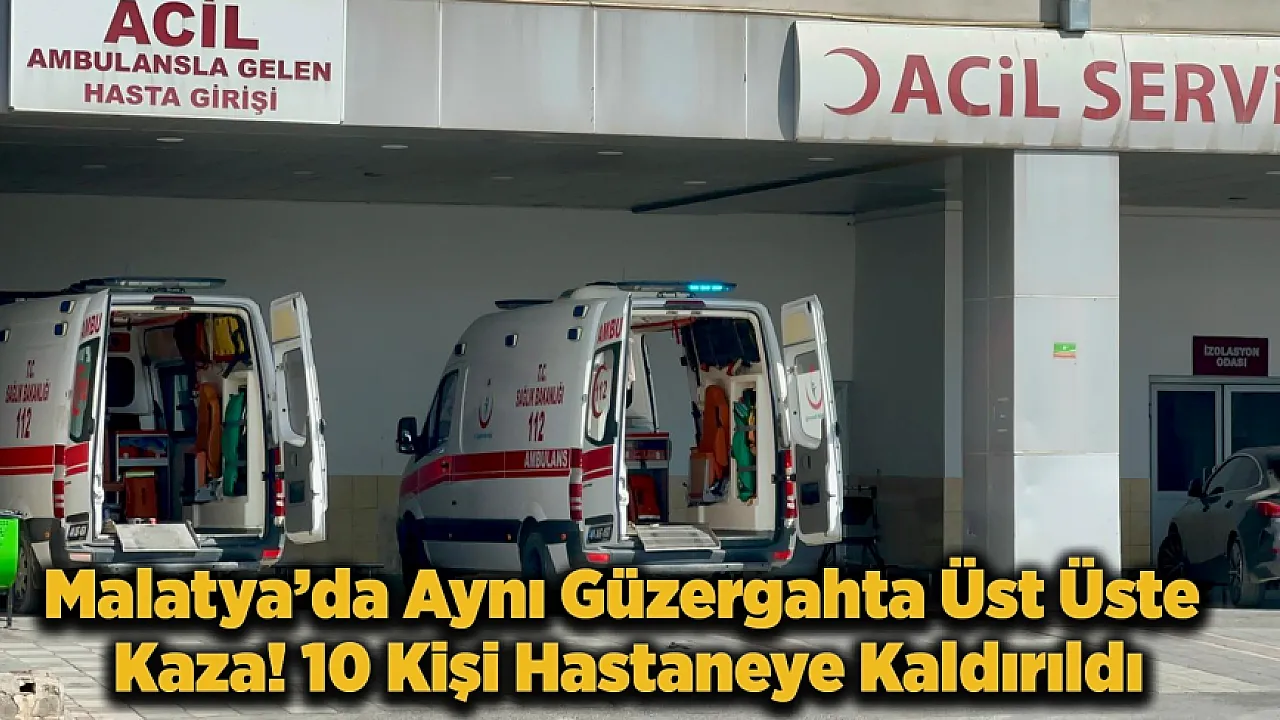 Malatya'da Aynı Güzergahta 3 Kaza! 10 Yaralı
