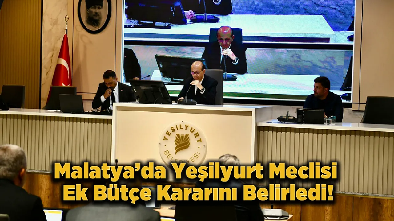 Mayıs Ayı Oturumları Tamamlandı, Yeşilyurt Meclisi Ek Bütçeyi Onayladı