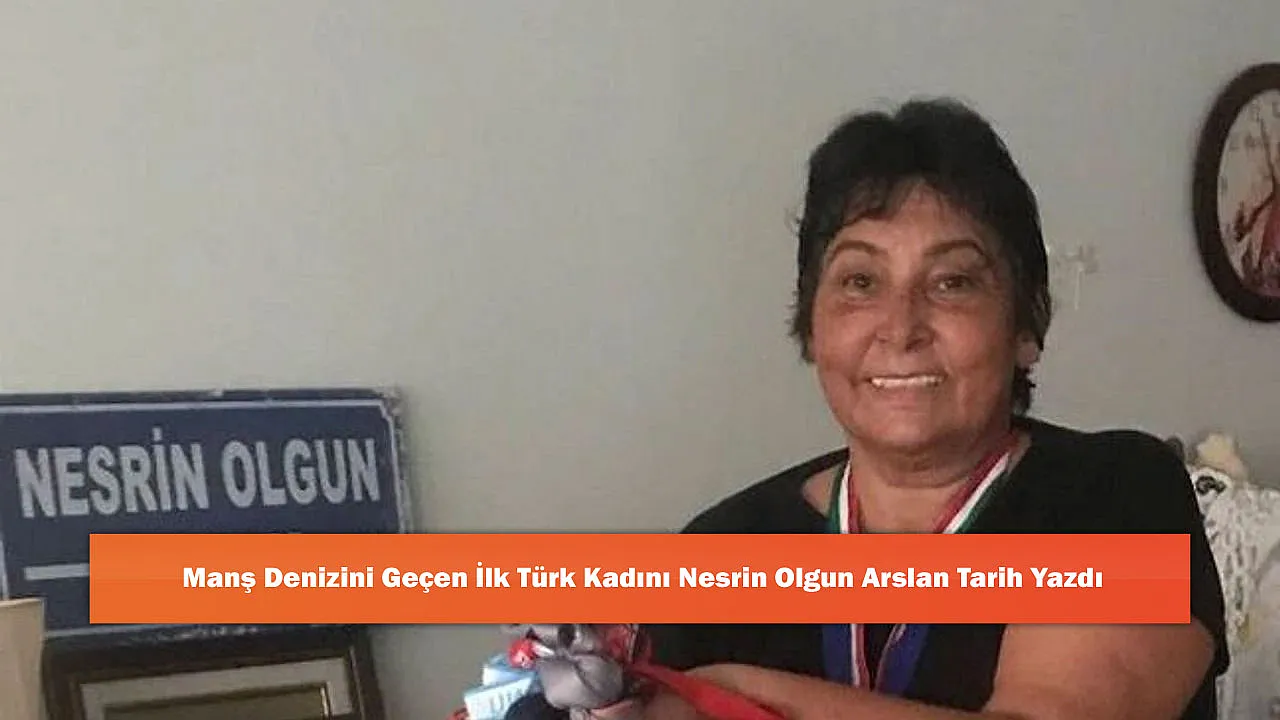 Manş Denizini Geçen İlk Türk Kadını Nesrin Olgun Arslan Tarih Yazdı