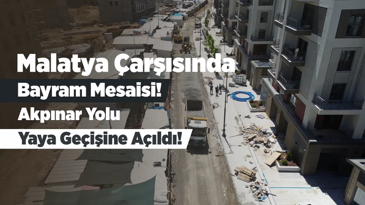 Malatya'da Kurban Bayramı Öncesi O Yol Artık Yayaların!
