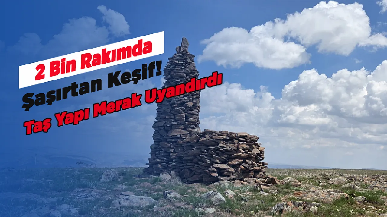 2 Bin Metre Yükseklikte Tarihi İzler Araştırılıyor!