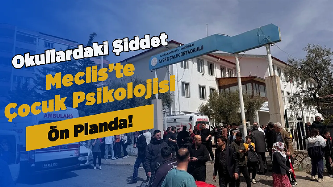 Meclis'te Okul Saldırıları Gündemi! Çocuklar İçin Destek ve Silahsızlanma Çağrısı