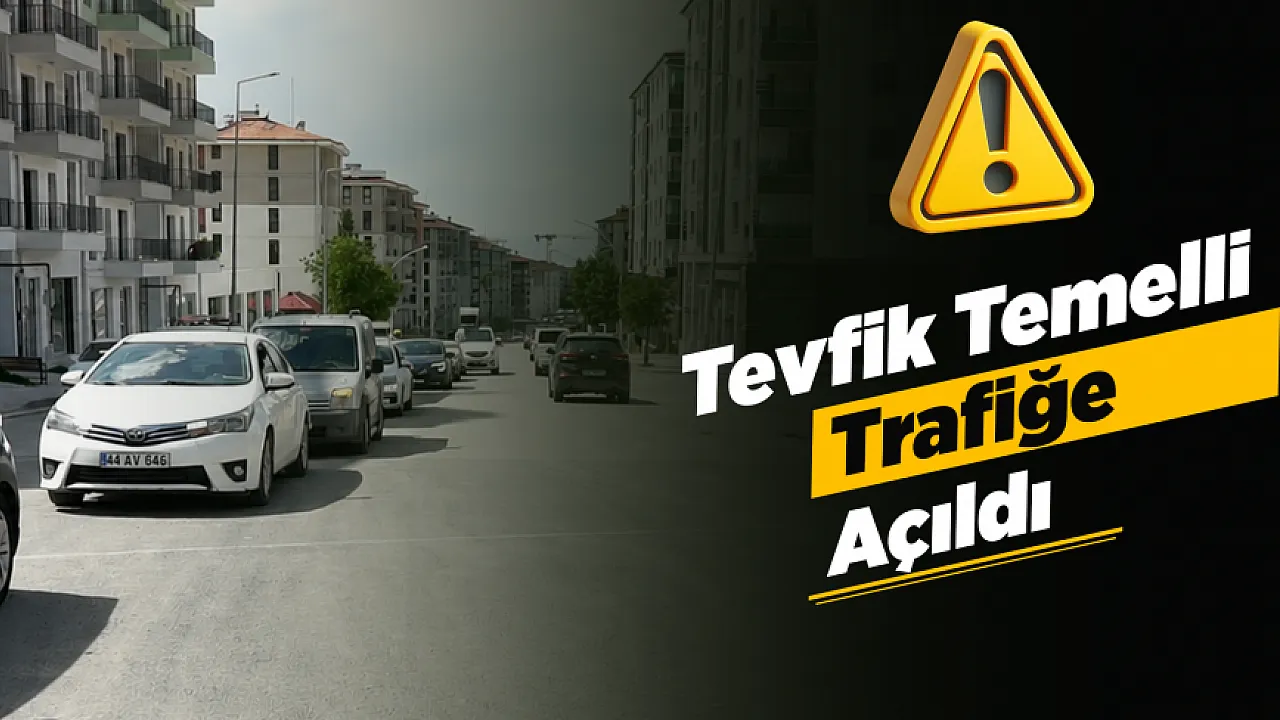 Malatya'da 2 Yıllık Sessizlik Bozuldu! Tevfik Temelli Trafiğe Açıldı!