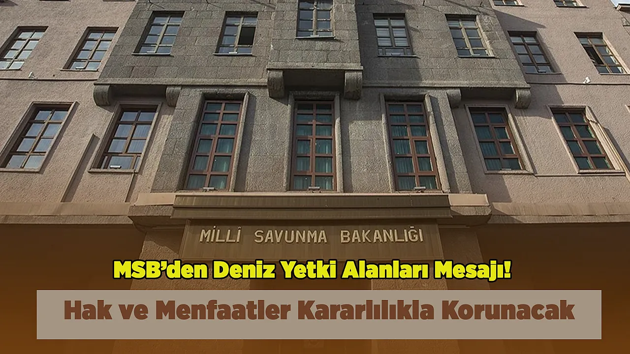 MSB'den Denizlerde Güç Vurgusu! Yetki Alanları Kanunu İçin Kritik Süreç Sürüyor