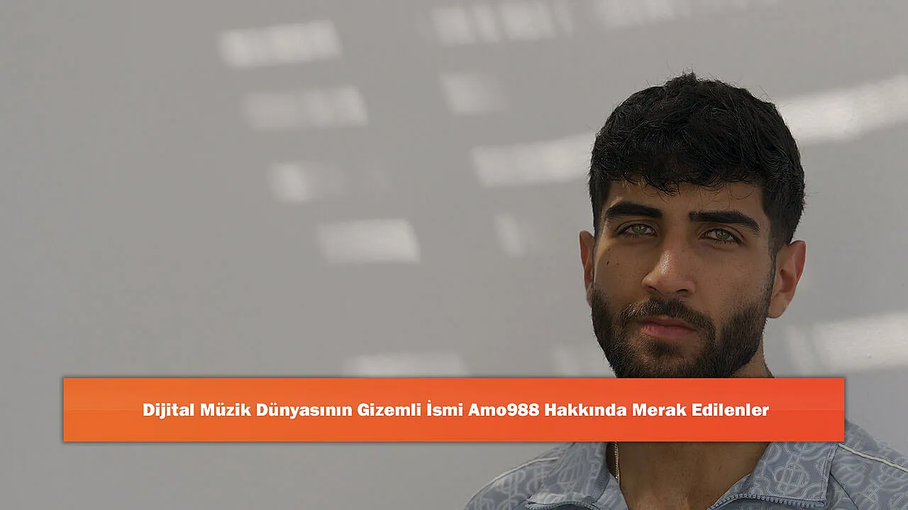 Dijital Müzik Dünyasının Gizemli İsmi Amo988 Hakkında Merak Edilenler