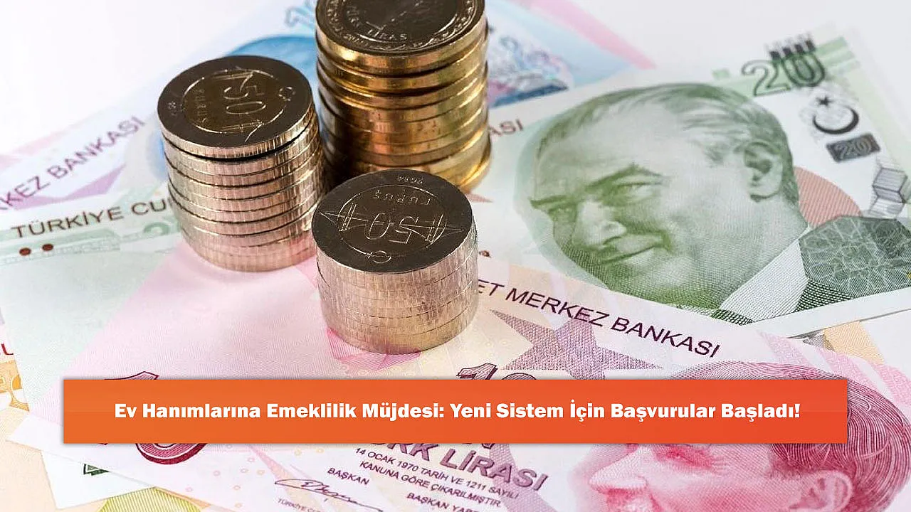 Ev Hanımlarına Emeklilik Müjdesi: Yeni Sistem İçin Başvurular Başladı!