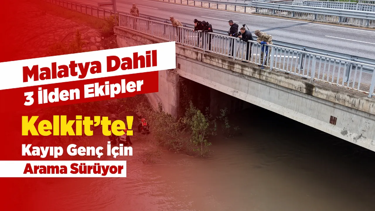Kelkit'te Arama! Malatya Ekipleri de Su Altında Görev Yapıyor