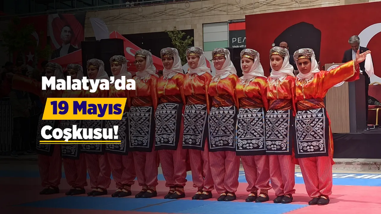 Gençlik ve Spor Bayramı Malatya'da Büyük Katılımla Kutlandı!