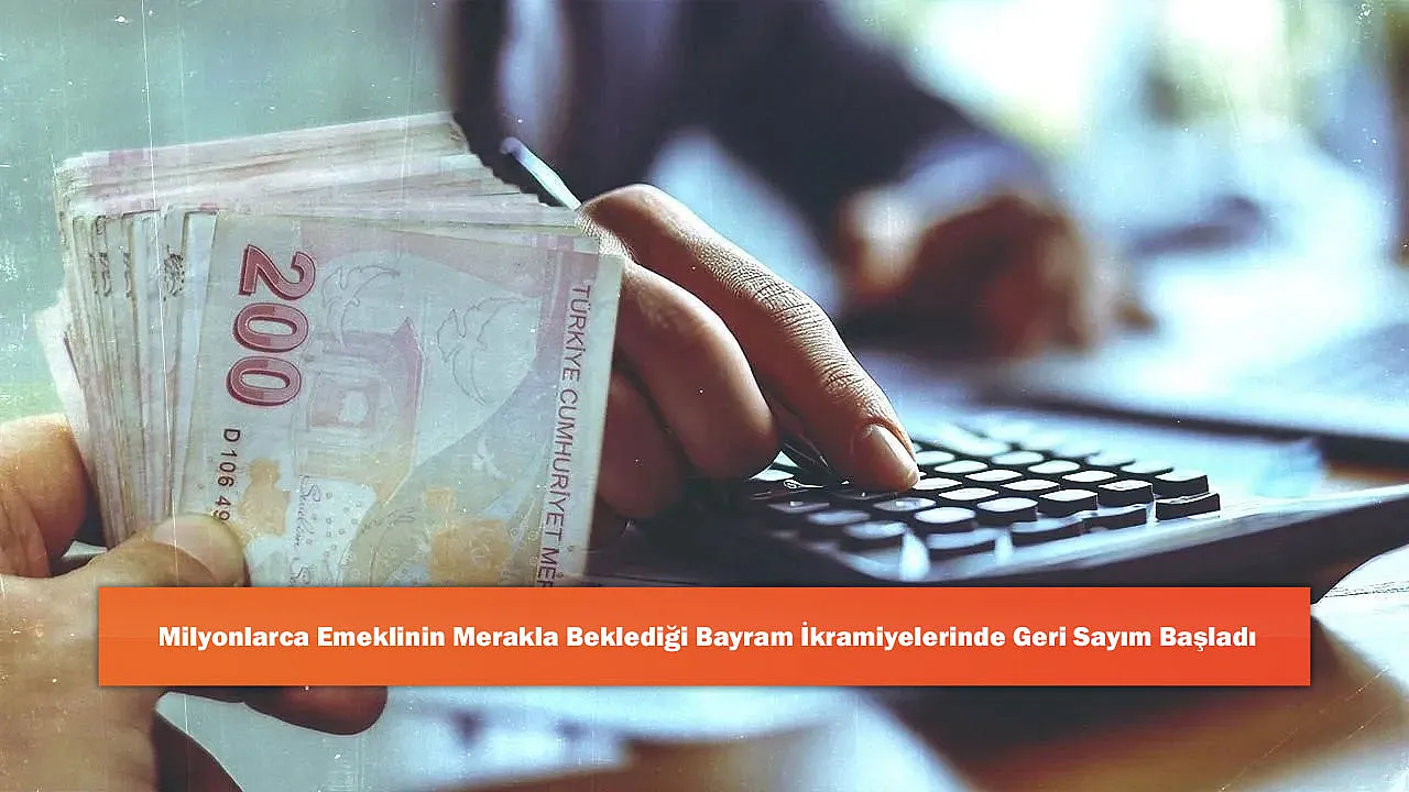 Milyonlarca Emeklinin Merakla Beklediği Bayram İkramiyelerinde Geri Sayım Başladı