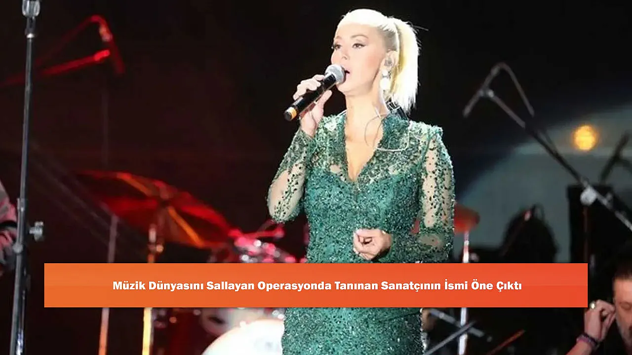 Müzik Dünyasını Sallayan Operasyonda Tanınan Sanatçının İsmi Öne Çıktı