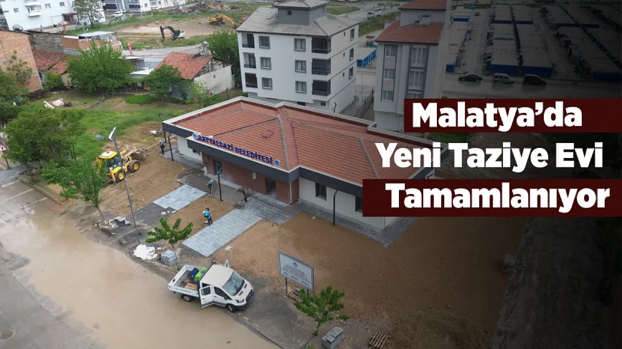Malatya Battalgazi'de Taziye Evi Projesi Sona Yaklaştı!