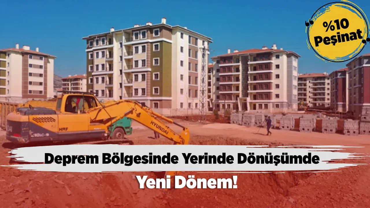 Deprem Bölgesinde Yeni Dönem! Yerinde Dönüşüm İçin Kritik Karar