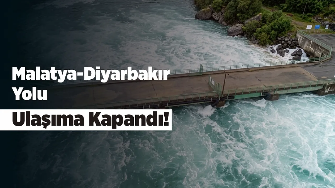 Malatya-Diyarbakır Yolunda Gelişme! Köprü Trafiğe Kapatıldı