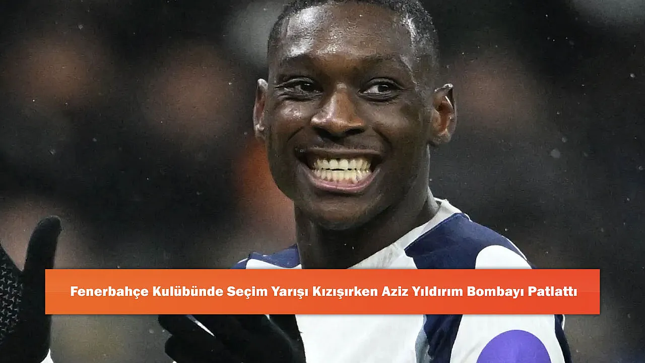 Fenerbahçe Kulübünde Seçim Yarışı Kızışırken Aziz Yıldırım Bombayı Patlattı