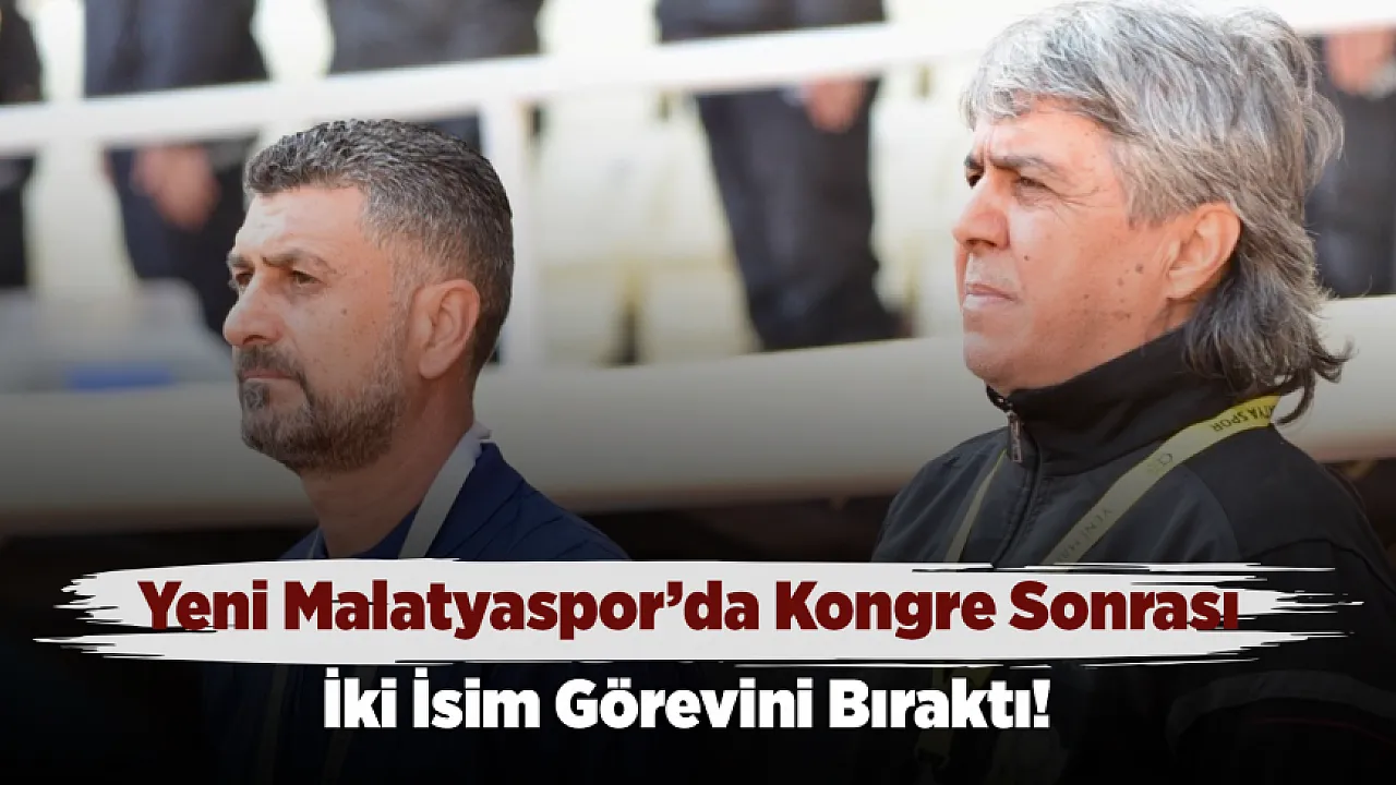 Yeni Malatyaspor'da Yönetim Değişti, Teknik Kadroda Ayrılık Yaşandı!
