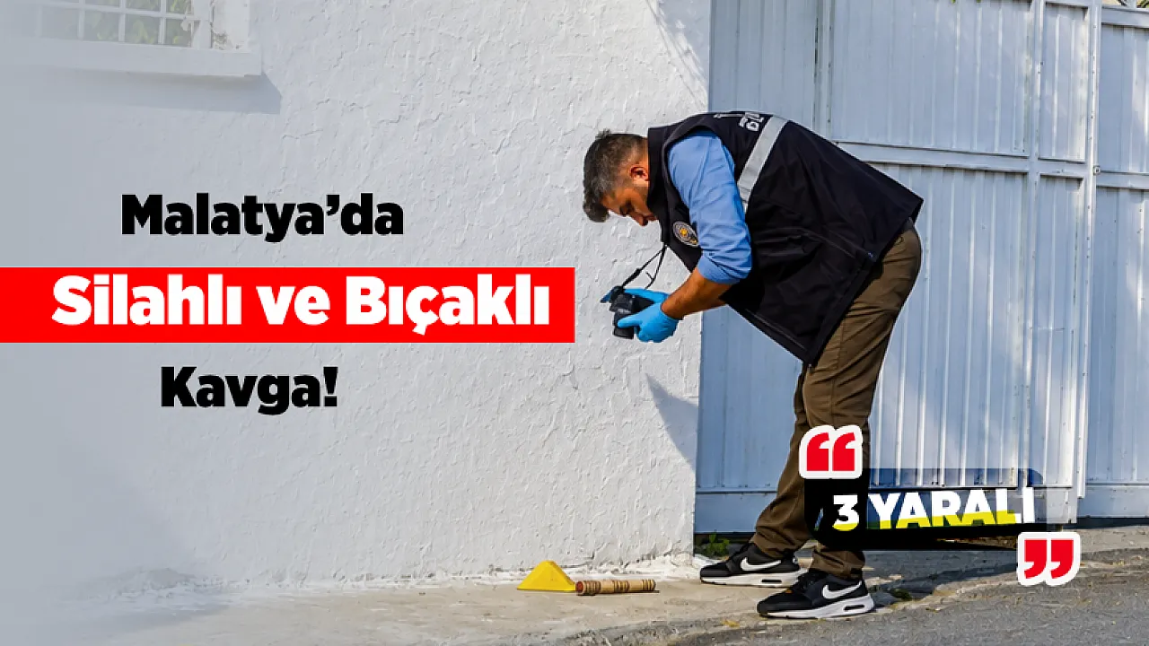 Malatya'da Bayram Günü Kanlı Kavga! 3 Kişi Yaralandı