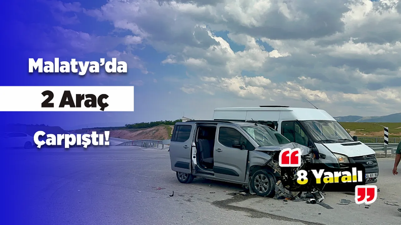 Malatya Kuzey Çevreyolu Bağlantısında Kaza! 8 Yaralı