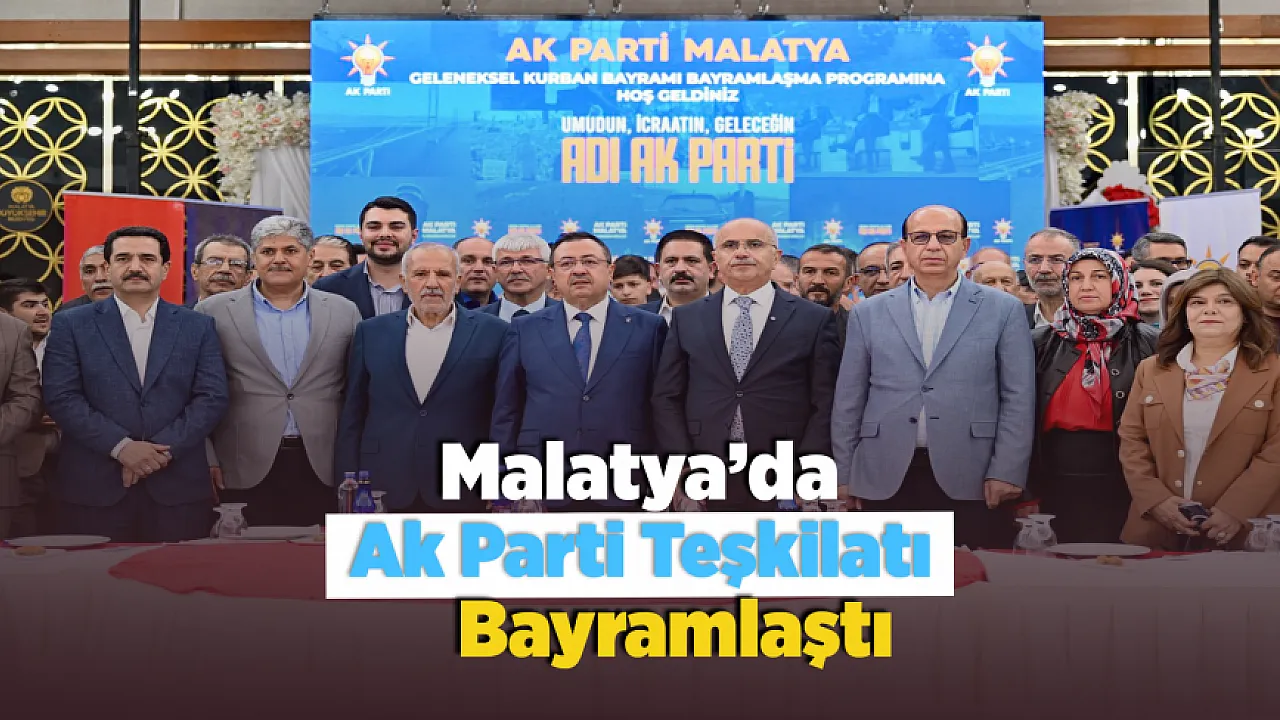 Malatya'da AK Parti İl Başkanlığı Geleneksel Bayramlaşma Töreni Düzenledi