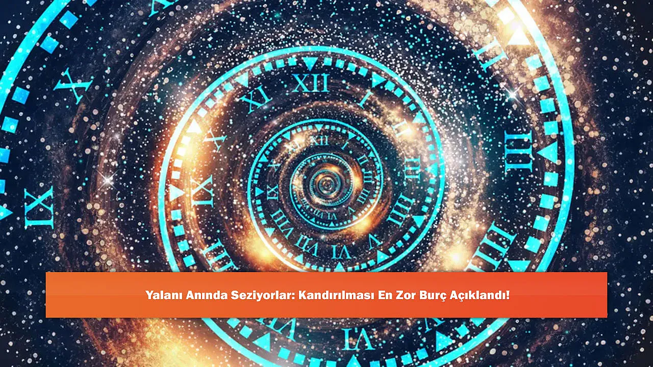 Yalanı Anında Seziyorlar: Kandırılması En Zor Burç Açıklandı!
