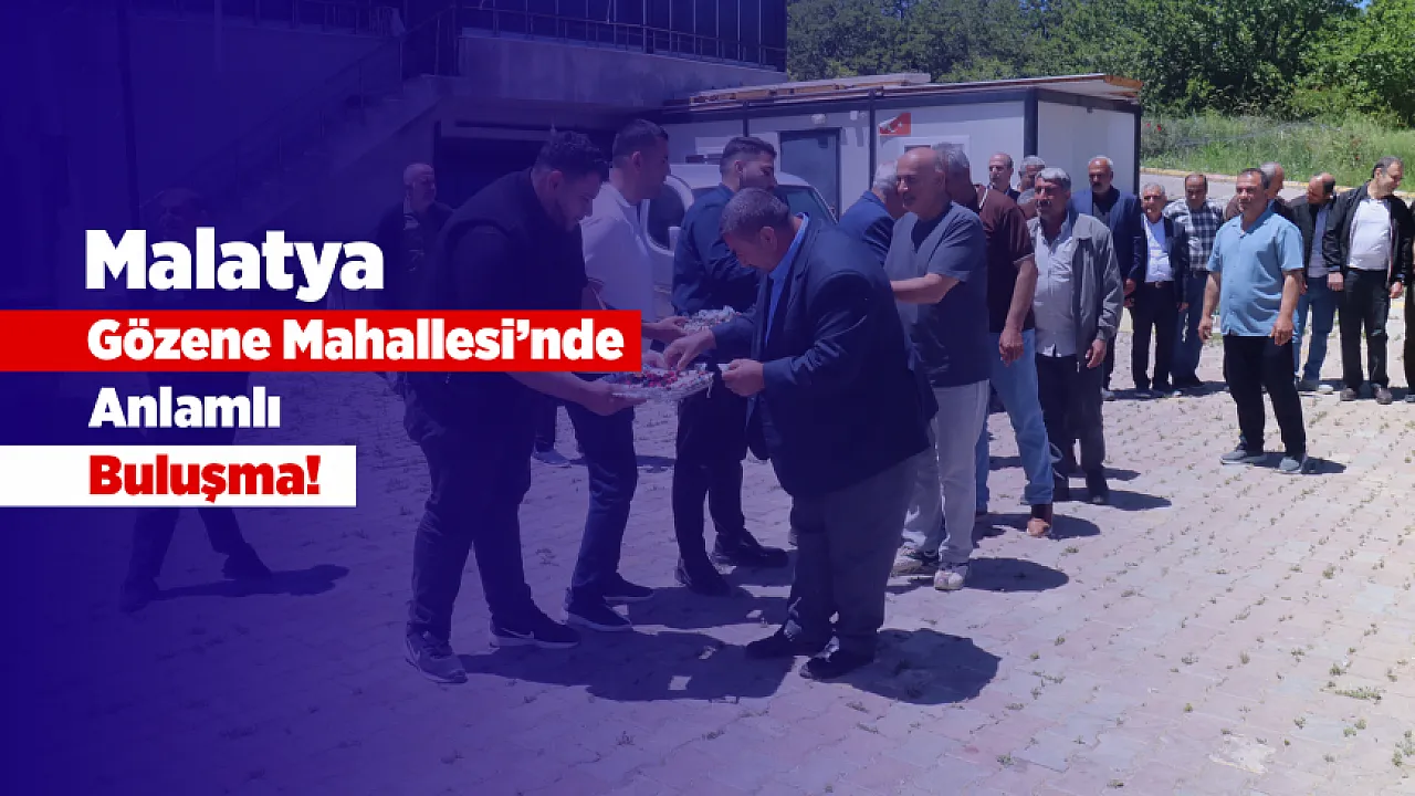 Malatya'da Yılların Hatıraları Gözene'de Yeniden Canlandı!
