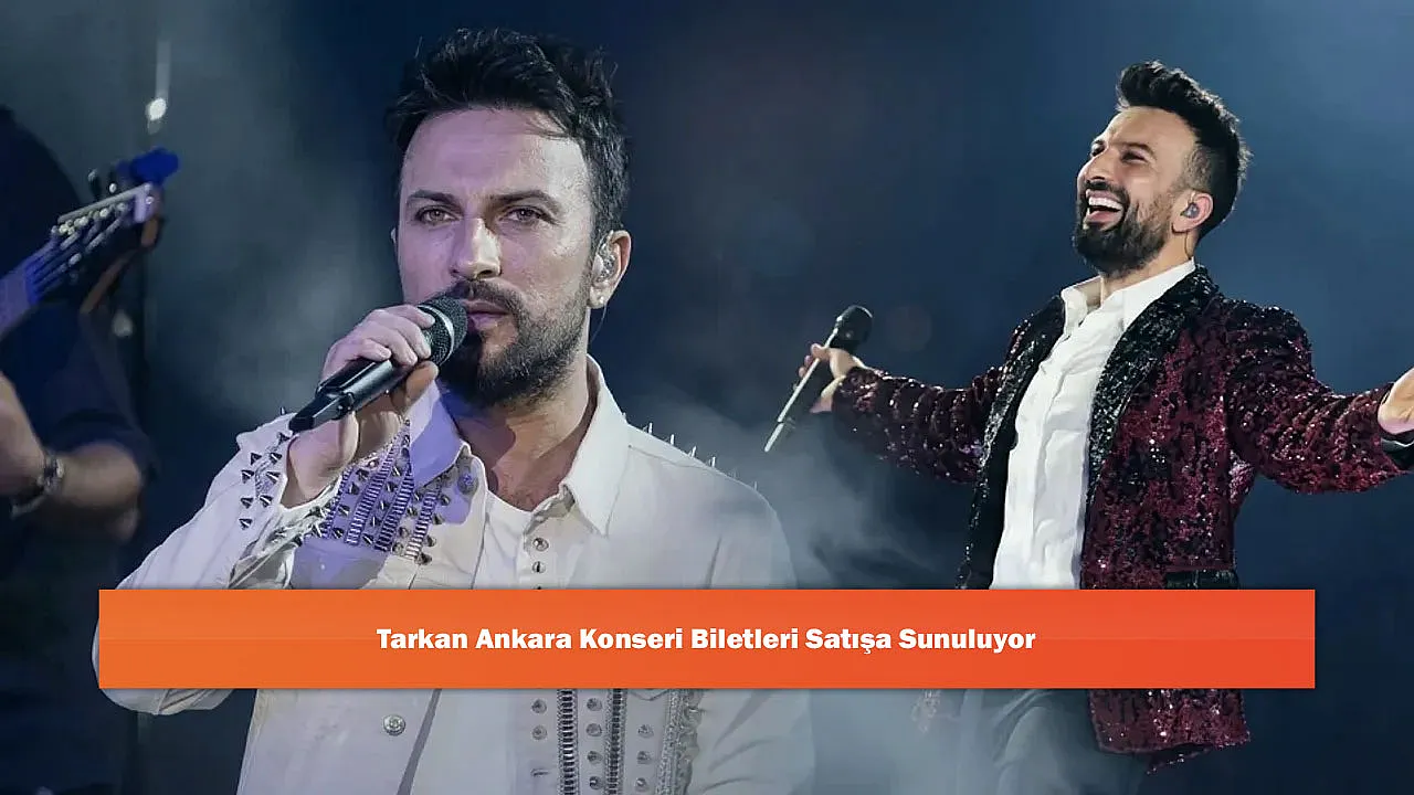 Tarkan Ankara Konseri Biletleri Satışa Sunuluyor