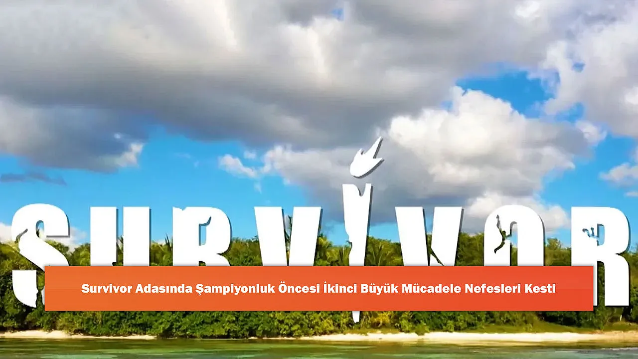 Survivor Adasında Şampiyonluk Öncesi İkinci Büyük Mücadele Nefesleri Kesti