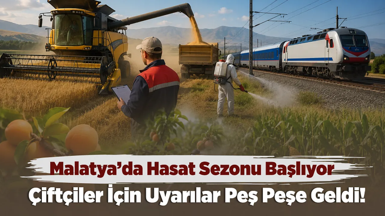 Malatya'da Üreticilere Çifte Uyarı! Hem Tarlada Hem Demiryolu Hatlarında Dikkat