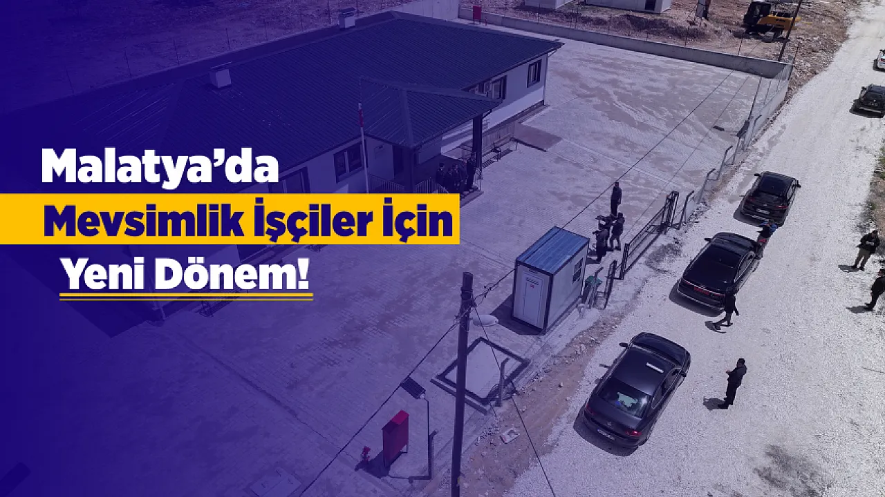 Malatya'da Kayısı Sezonu Başlıyor, Mevsimlik İşçilere Özel Merkez Hizmete Giriyor!