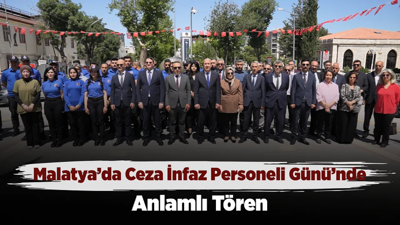 Malatya'da Ceza İnfaz Personeli Günü'nde Anlamlı Tören!