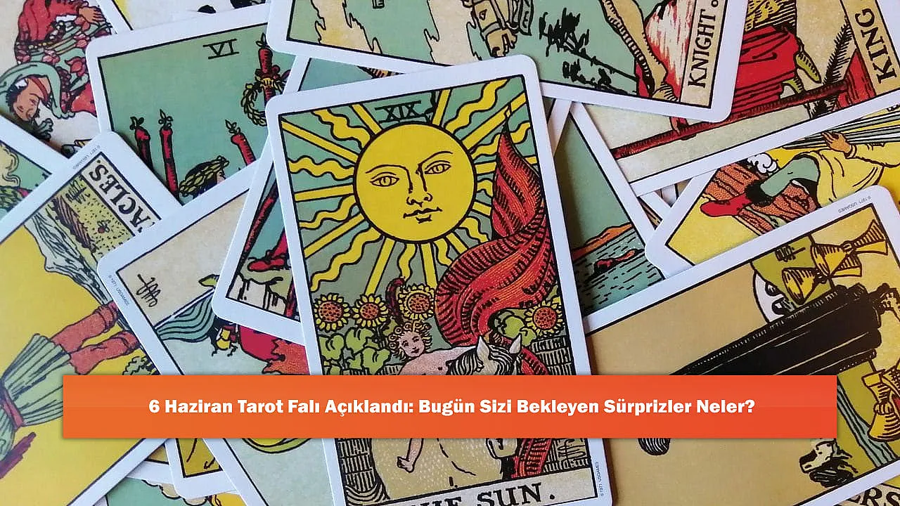 6 Haziran Tarot Falı Açıklandı: Bugün Sizi Bekleyen Sürprizler Neler?