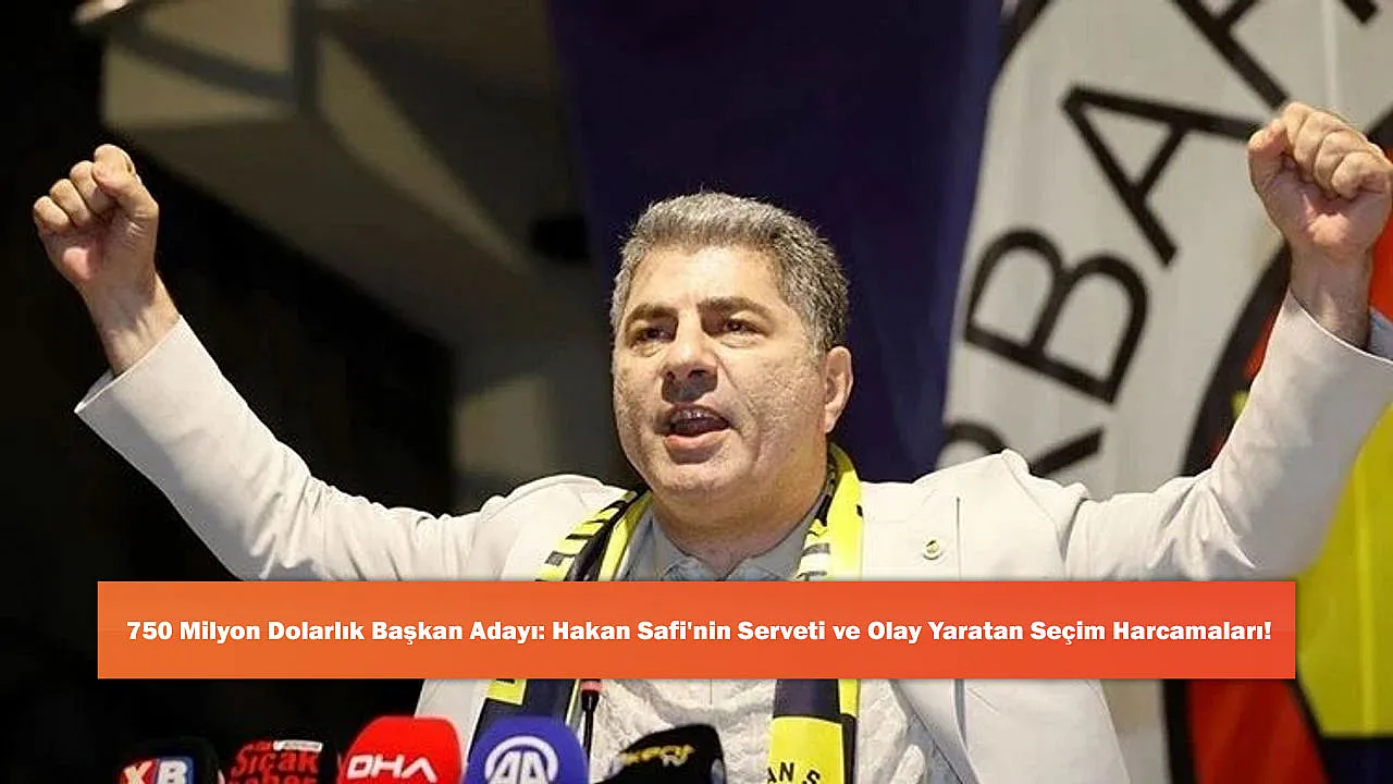 750 Milyon Dolarlık Başkan Adayı: Hakan Safi'nin Serveti ve Olay Yaratan Seçim Harcamaları!