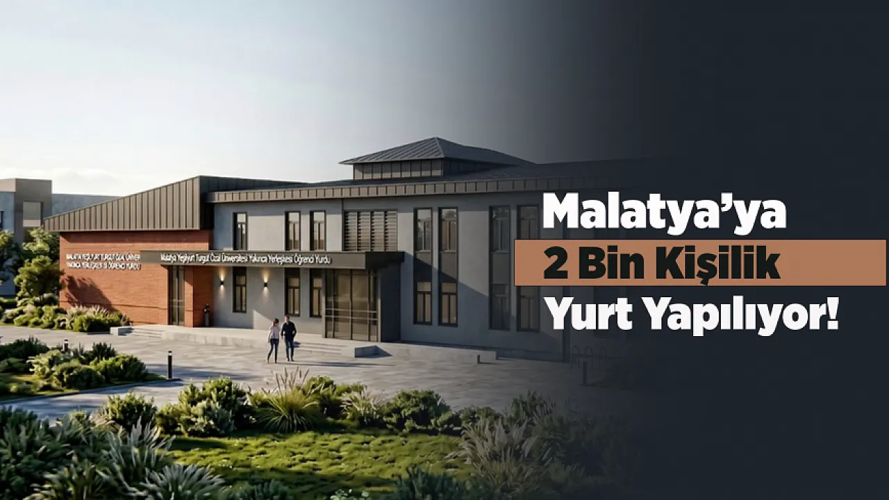 Malatya'daki Üniversite Öğrencilerine Müjde! Yurt Projesi İçin Düğmeye Basıldı