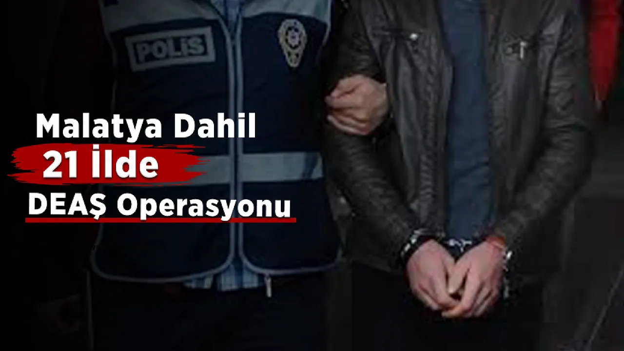 Malatya Dahil 21 İlde Terörün Finans Ayağına Operasyon! 47 Şüpheli Yakalandı