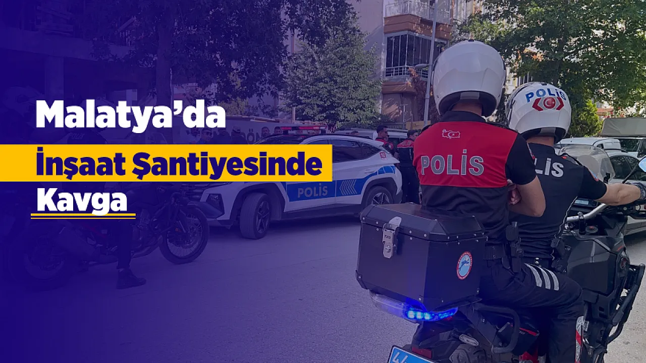 Malatya'da İnşaatta Ücret Gerginliği Kavgaya Dönüştü! İşçi Hastanelik Oldu