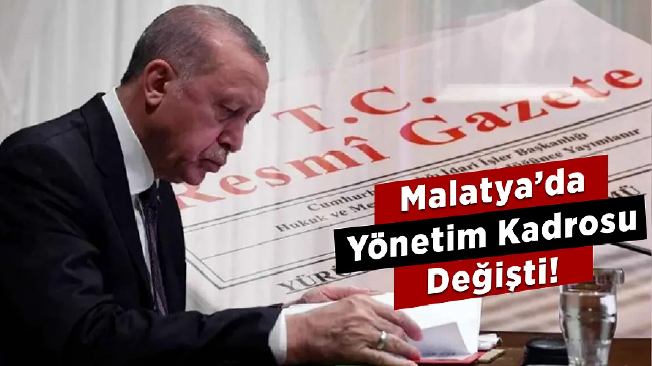 Malatya'da Yönetim Kadrolarında Değişim! Kaymakamlık ve Vali Yardımcılığı Kadroları Yenilendi