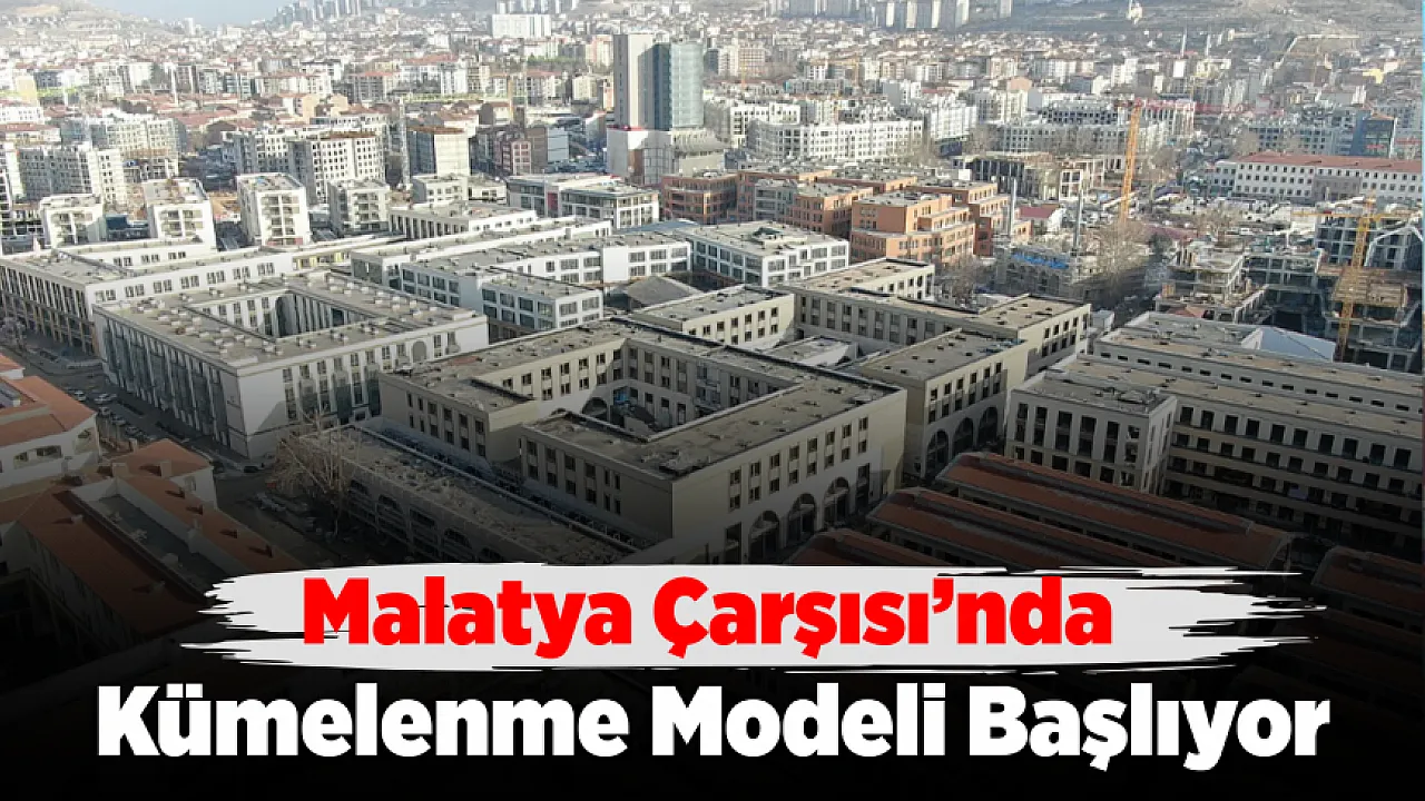Malatya Çarşısı İçin Kümelenme Kararı Meclisten Geçti!
