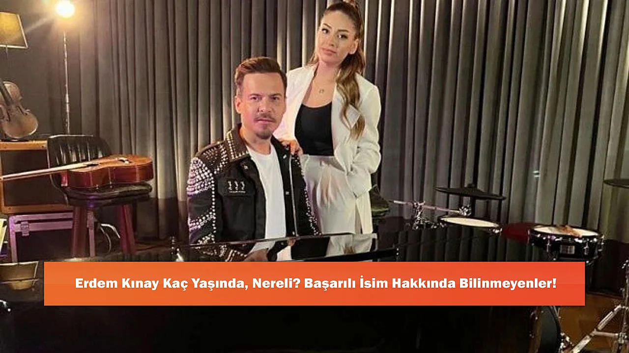 Erdem Kınay Kaç Yaşında, Nereli? Başarılı İsim Hakkında Bilinmeyenler!