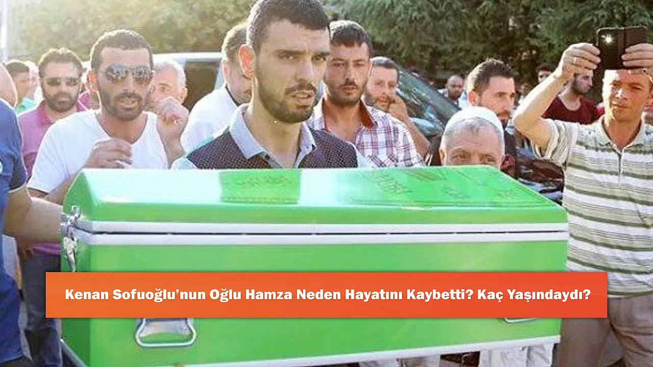 Kenan Sofuoğlu'nun Oğlu Hamza Neden Hayatını Kaybetti? Kaç Yaşındaydı?